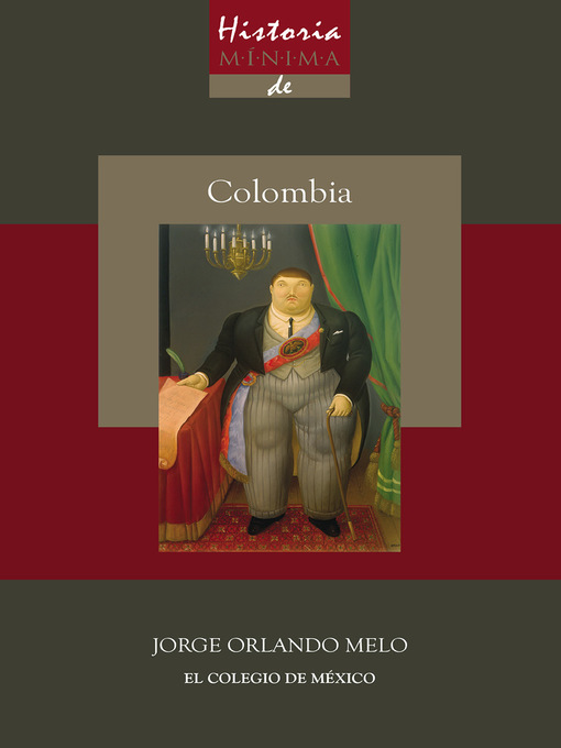Title details for Historia mínima de Colombia by jorge Orlando Melo - Available